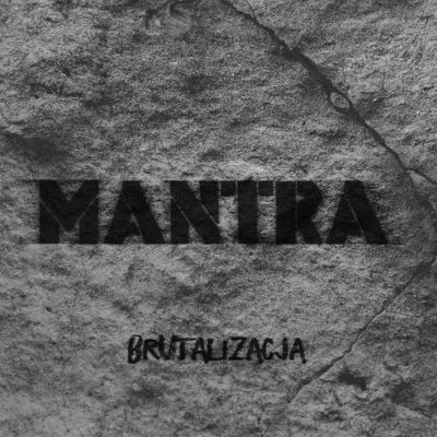 Mantra Brutalizacja