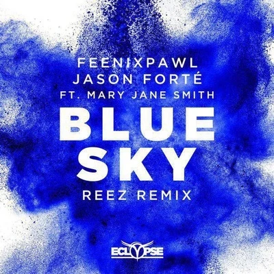 Jason Forte/Reez/Feenixpawl Blue Sky (Reez Remix)