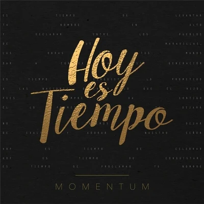 Momentum Hoy Es Tiempo