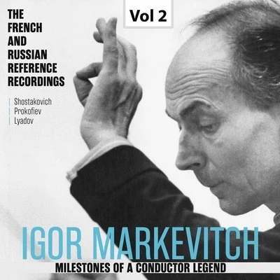 Orchestre national de France/Igor Markevitch/PHILHARMONIA ORCHESTRA/Orchestre Lamoureux Milestones of a Conductor Legend: Igor Markevitch, Vol. 2