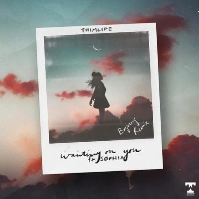 SØPHIA Brynny Remix/ThimLife Waiting On You (feat. SØPHIA) (Brynny Remix)