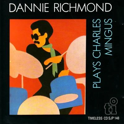 Dannie Richmond Dannie Richmond Plays Charles Mingus