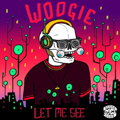 WOOGIE Let Me See