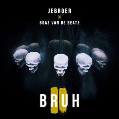 Jebroer Bruh