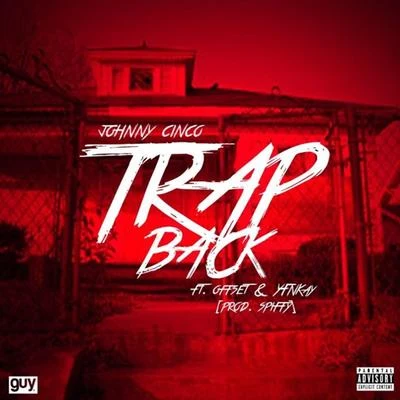 Johnny Cinco Trap Back