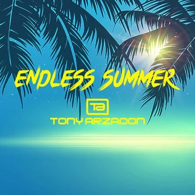 Tony Arzadon Endless Summer