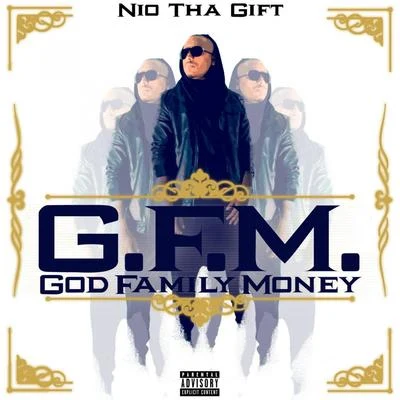 Nio Tha Gift G.F.M. (God, Family, and Money) - Single