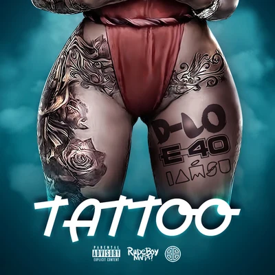 E-40/Iamsu!/D-Lo Tattoo (feat. E-40 & Iamsu!)