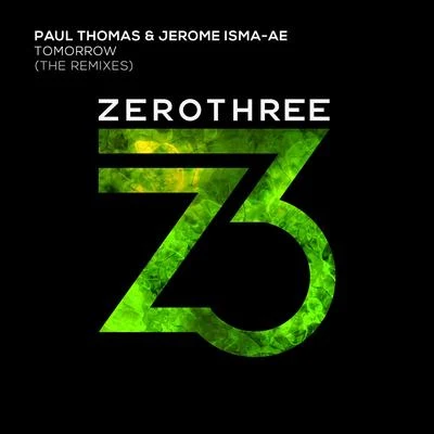 Paul Thomas/Jerome Isma-Ae Tomorrow (The Remixes)