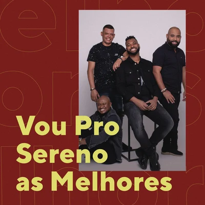 Vou pro Sereno Vou Pro Sereno As Melhores