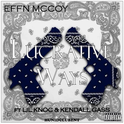 Effn McCoy Lucrative Ways (feat. Lil Knoc & Kendall Gas)