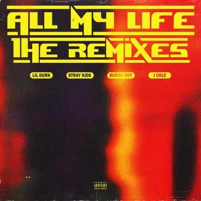 Lil Durk/Stray Kids/Burna Boy All My Life (Remixes)