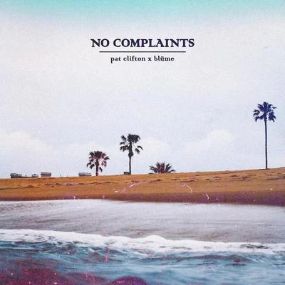 Blume/Pat Clifton No Complaints