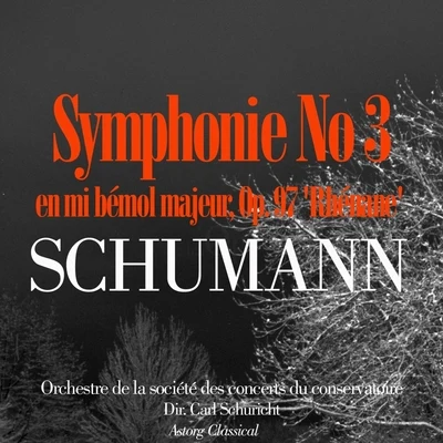 Orchestre De La Société Des Concerts Du Conservatoire Schumann: Symphonie No. 3 en mi bémol majeur, Op. 97 Rhénane