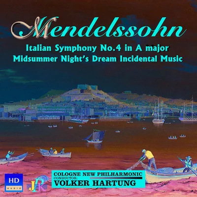 Cologne New Philharmonic Orchestra Mendelssohn, Felix: symphony no. 4, Italian Ami的summer nights dream (excerpts) (Cologne new philharmonic, V. Hart UN館)