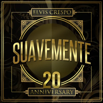 Elvis Crespo Suavemente 20 Anniversary