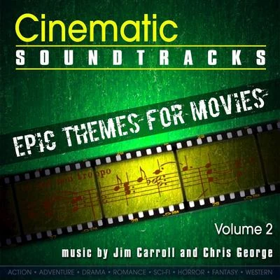 Jim Carroll/Chris George Cinematic Soundtracks - Epic Themes For Movies, Vol. 2