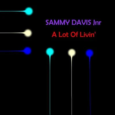 Sammy Davis Jnr A Lot Of Livin'