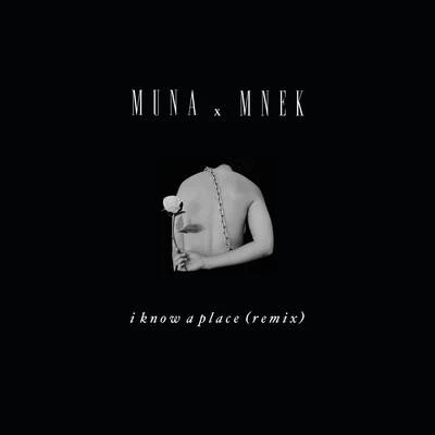 MUNA I Know A Place (MNEK Remix)