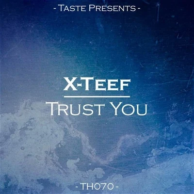 X-Teef Trust You