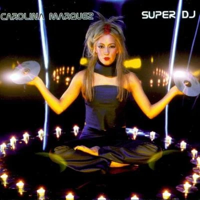 Carolina Marquez Super DJ