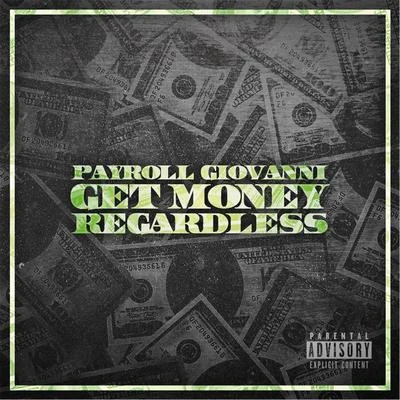 Payroll Giovanni/Octavia Get Money Regardless (feat. Octavia)