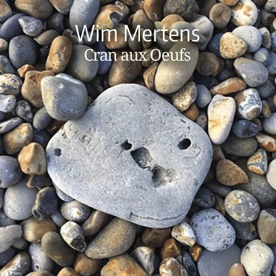 Wim Mertens Cran Aux Oeufs