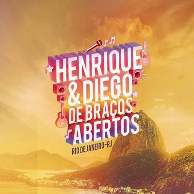 Henrique &amp; Diego De Braços Abertos (Ao Vivo)