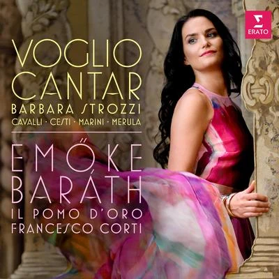 Emöke Baráth Strozzi: Voglio cantar