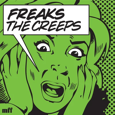 Freaks The Creeps (Youre Giving Me) EP