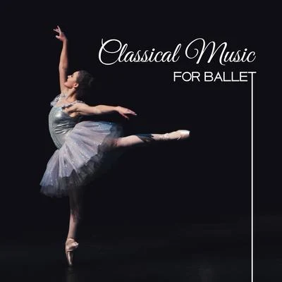 Classical Music Songs Classical Music for Ballet – Soft Piano Music, Best Classical Melodies, Ballet Class Sounds