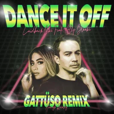 GATTÜSO/Laidback Luke/Ally Brooke Dance It Off (GATTÜSO Remix)