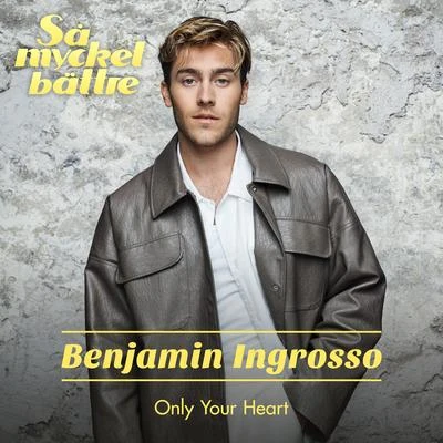 Benjamin Ingrosso Only Your Heart