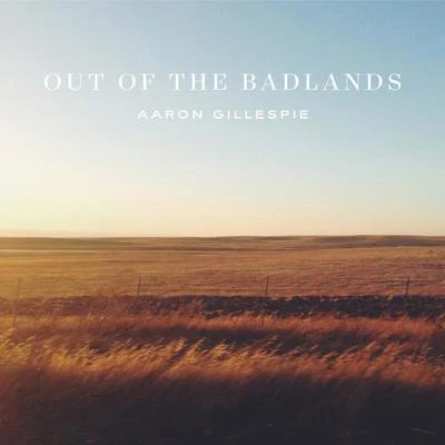 Aaron Gillespie Out of the Badlands