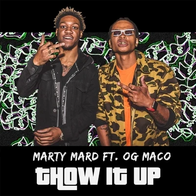 OG Maco/Marty Mard Thow It Up (feat. OG Maco)