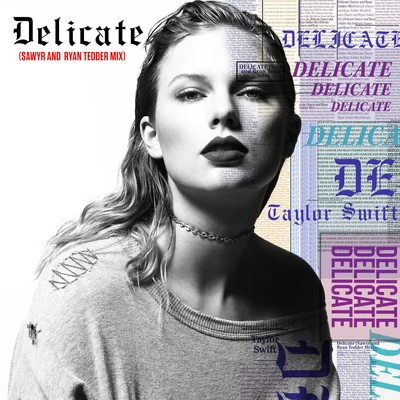 Taylor Swift/Ryan Tedder Delicate (Sawyr And Ryan Tedder Mix)