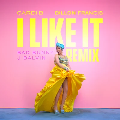 Dillon Francis/J Balvin/Cardi B/Bad Bunny I Like It (Dillon Francis Remix)