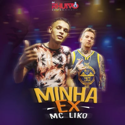 Dj Rhuivo/Mc Liko Minha Ex