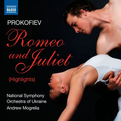 Andrew Mogrelia PROKOFIEV, S.: Romeo and Juliet (Highlights) (Ukraine National Symphony, Mogrelia)