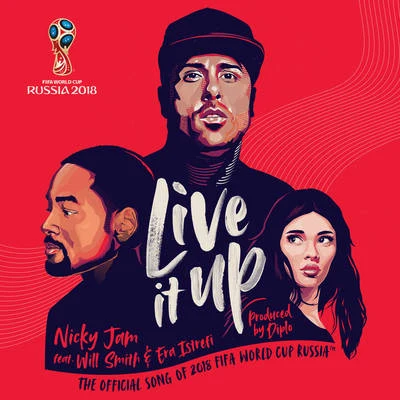 Nicky Jam/Era Istrefi/Will Smith Live It Up (Official Song 2018 FIFA World Cup Russia)