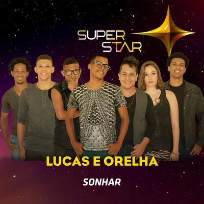 Lucas e Orelha Sonhar (Superstar) - Single