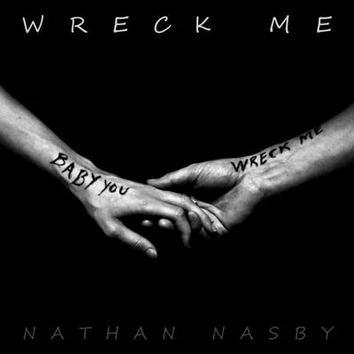 Nathan Nasby Wreck Me