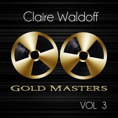 Claire Waldoff Gold Masters: Claire Waldoff, Vol. 3