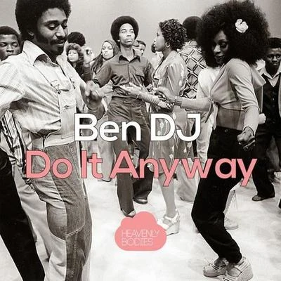 Ben DJ Do It Anyway