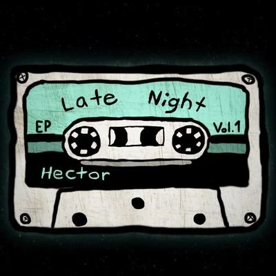 Hector Late Night, Vol. 1