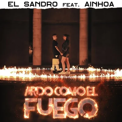 Ainhoa/El Sandro Ardo Como el Fuego