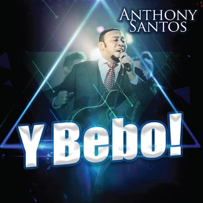 Anthony Santos Y Bebo