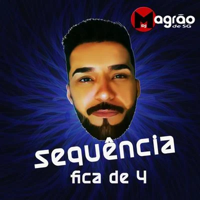 DJ Magrão de SG Sequência Fica de 4