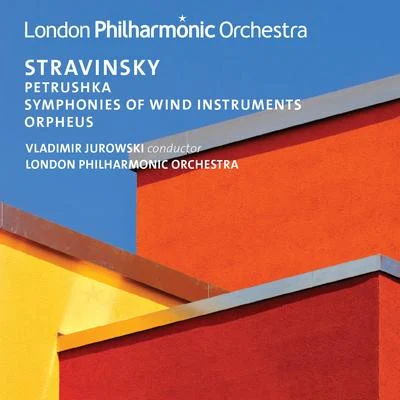 London Philharmonic Orchestra/Vladimir Jurowski Stravinsky: Petrushka & Orpheus