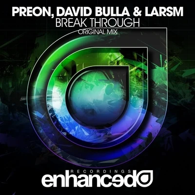 David Bulla/Preon/LARSM Break Through